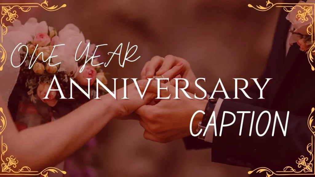One Year Anniversary Captions