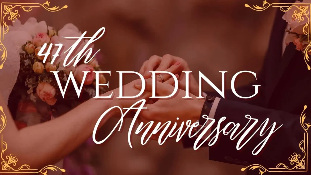 47th Wedding Anniversary Quotes