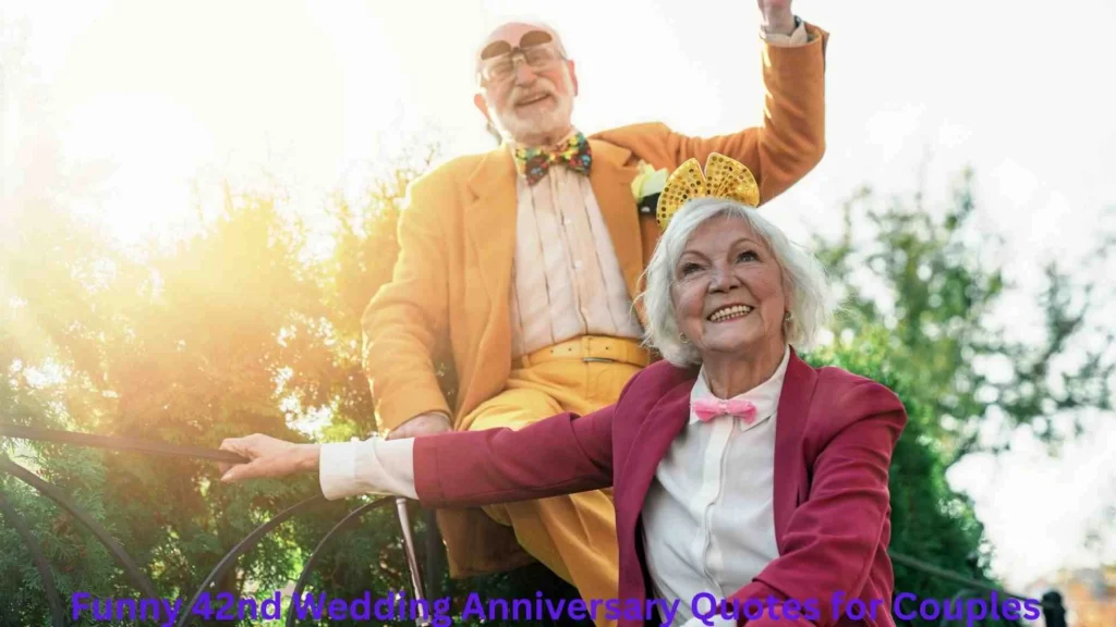 Funny 42nd Wedding Anniversary Quotes for Couples