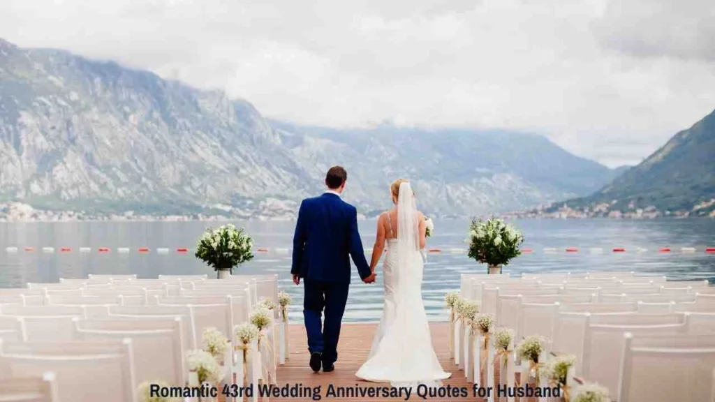 Romantic 43rd Wedding Anniversary Quotes for Husband
