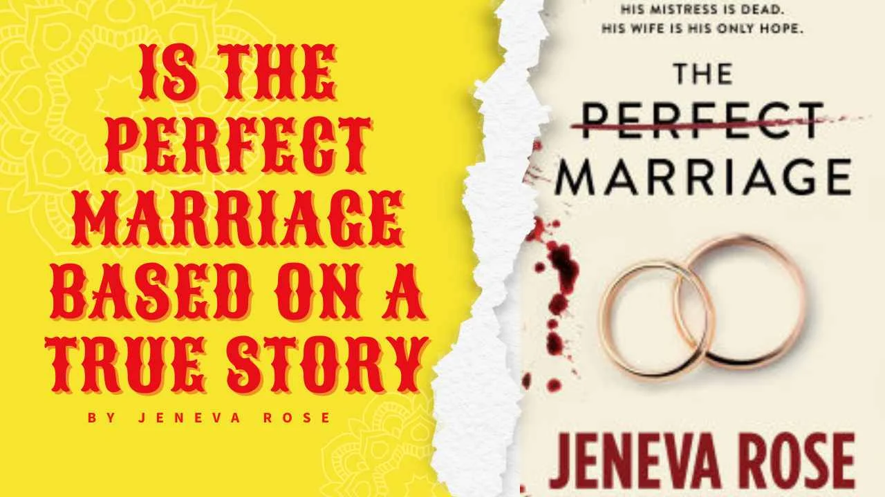 Is The Perfect Marriage Based on a True Story? The Real Truth Behind Jeneva Rose’s Thriller