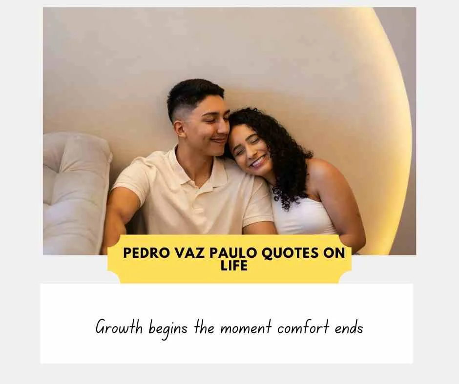Pedro Vaz Paulo quotes on life