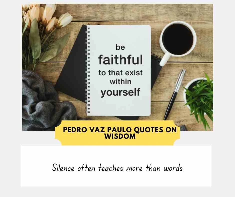 Pedro Vaz Paulo quotes on wisdom