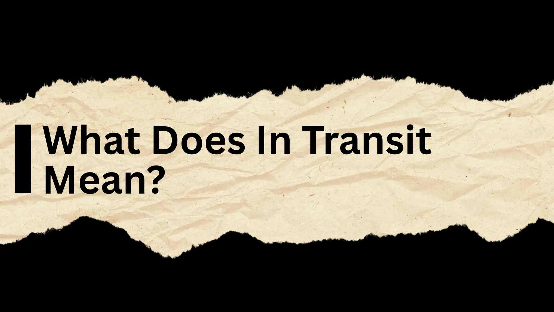 What Does In Transit Mean?