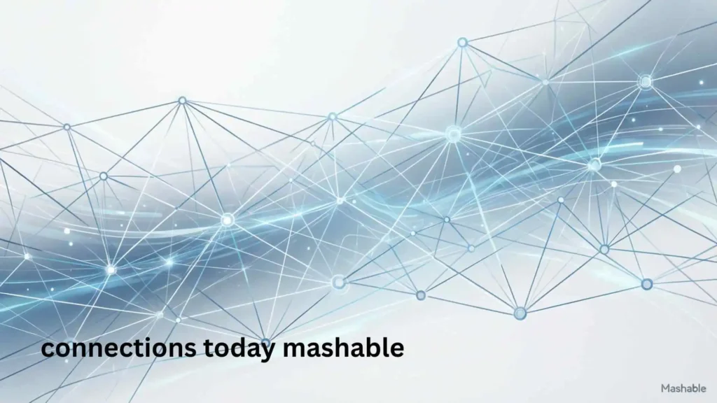 connections today mashable