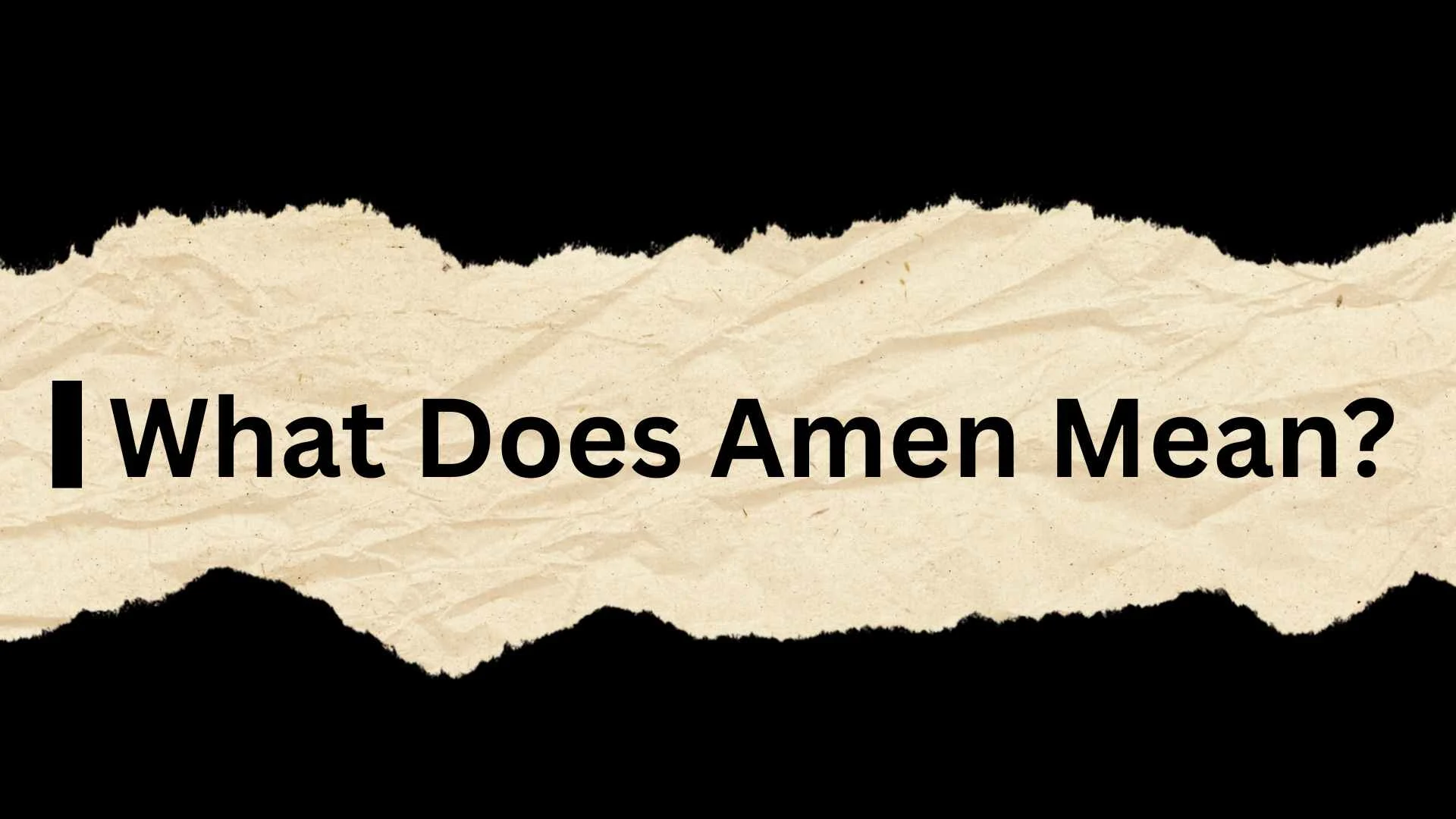 What Does Amen Mean?