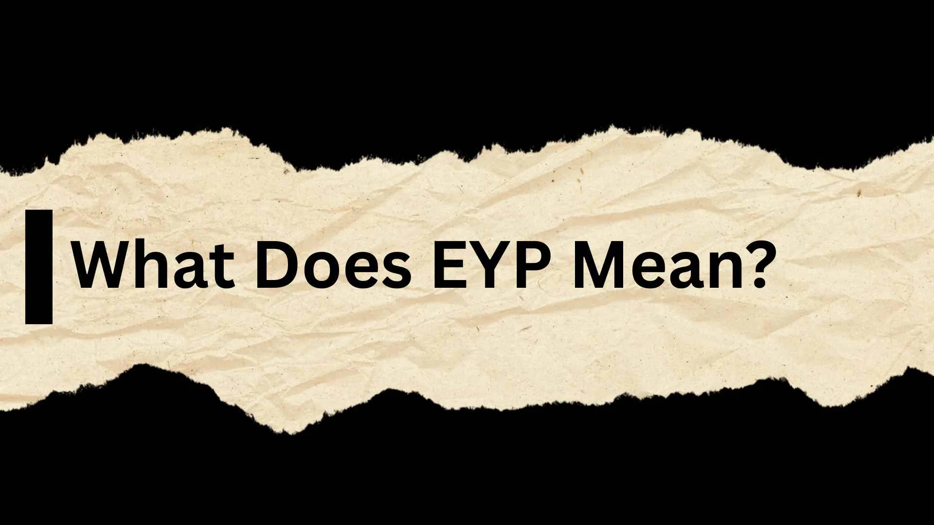 What Does EYP Mean?