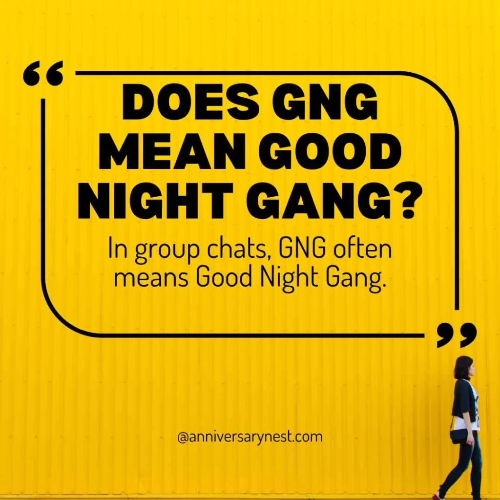 What Does GNG Mean?