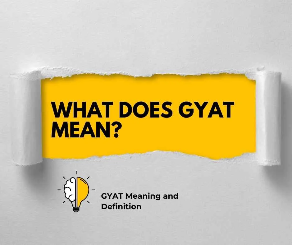 What Does GYAT Mean?