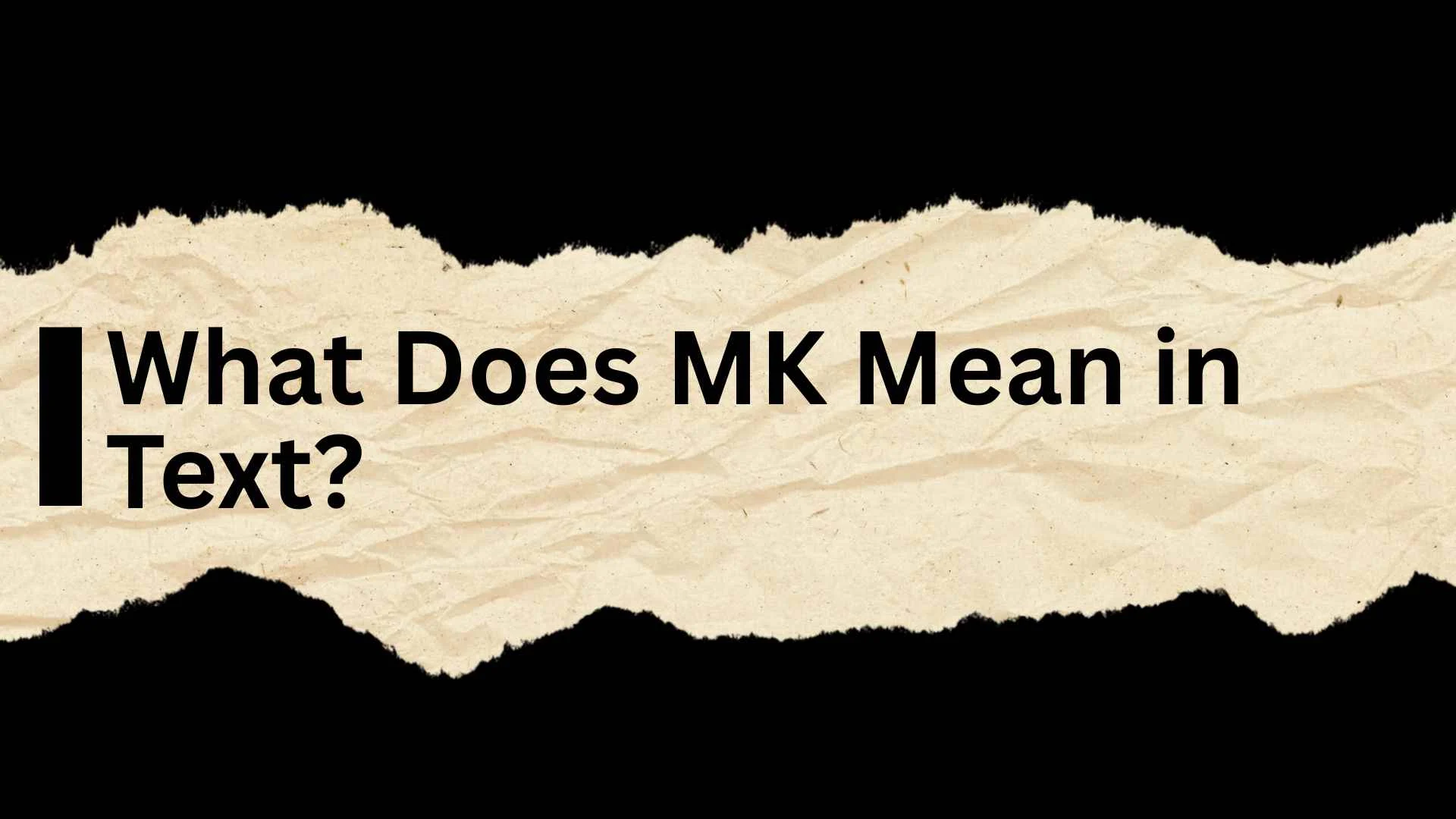 What Does MK Mean in Text?