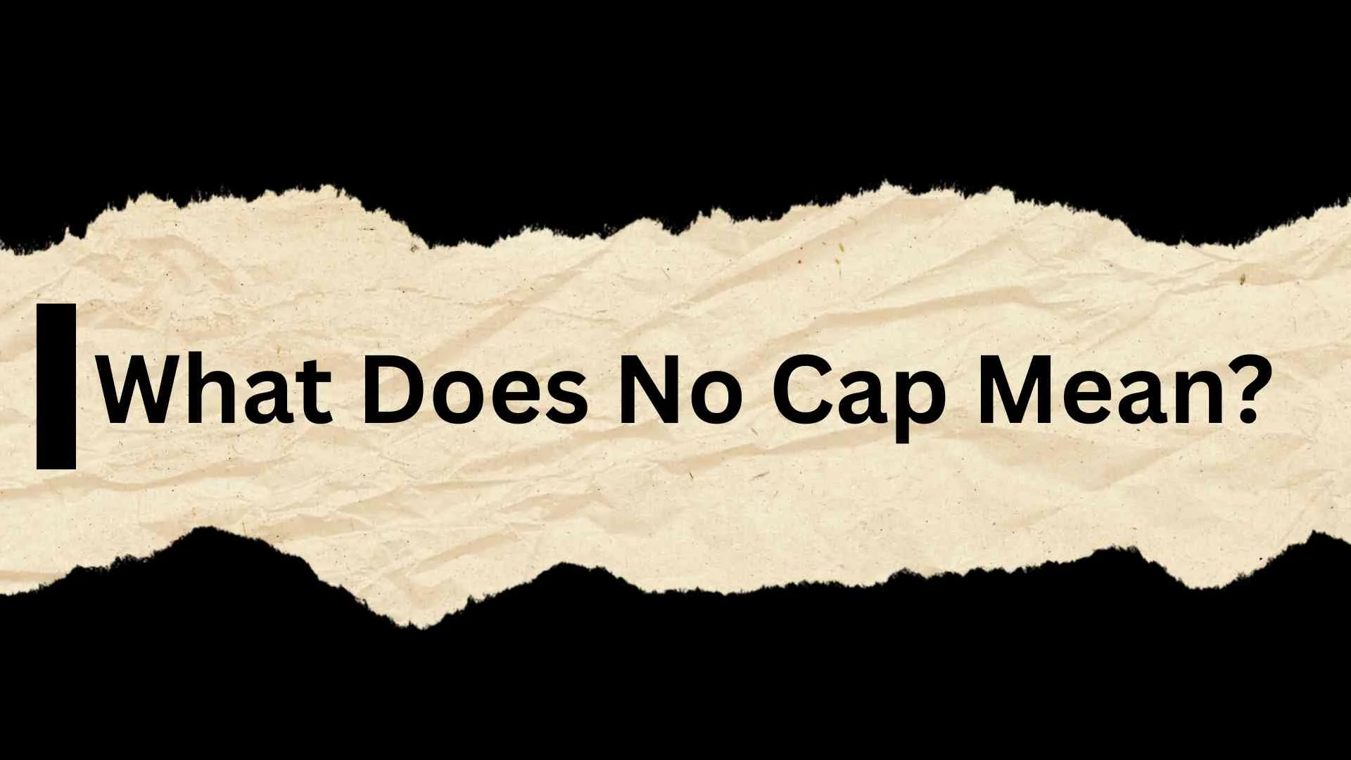 What Does No Cap Mean?