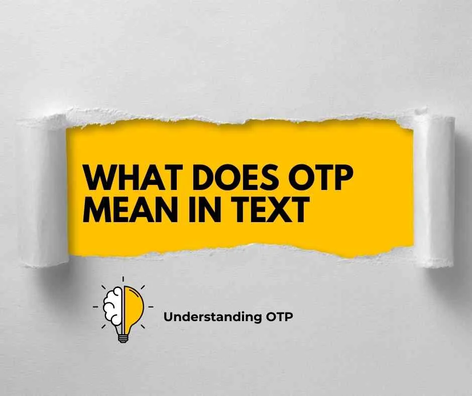 What Does OTP Mean in Text