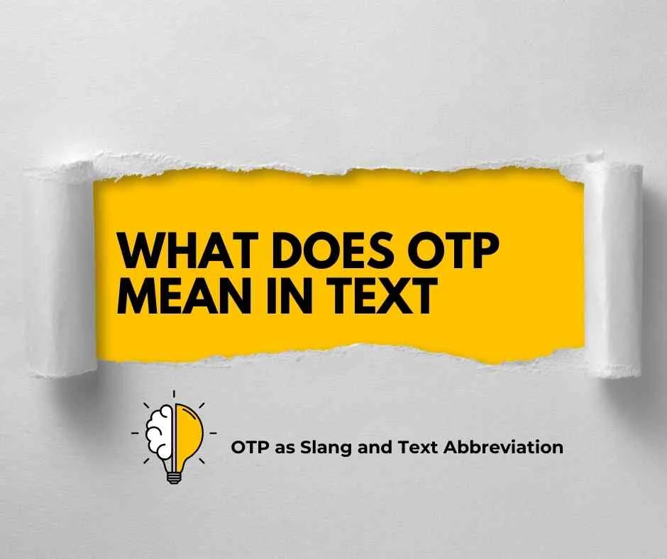 What Does OTP Mean in Text