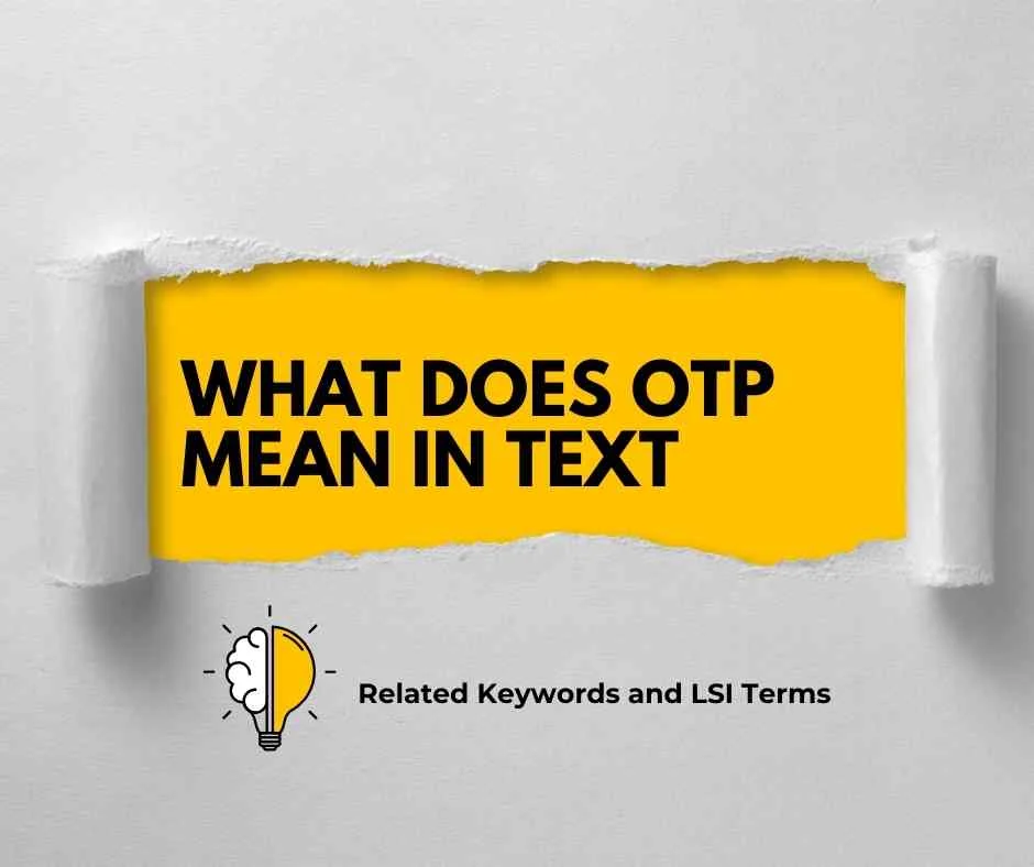 What Does OTP Mean in Text