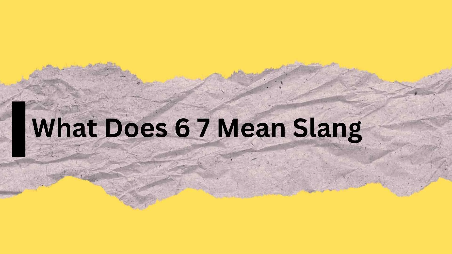 What Does 6 7 Mean Slang