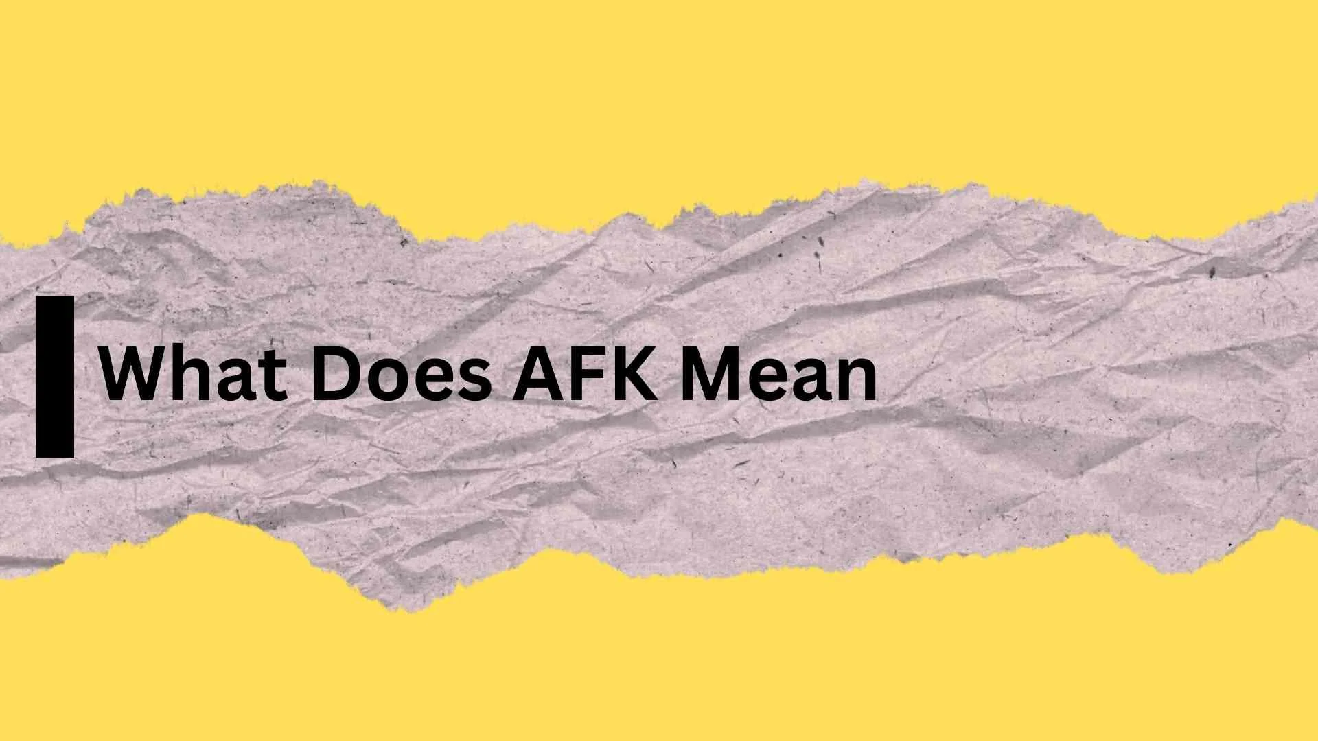 What Does AFK Mean?