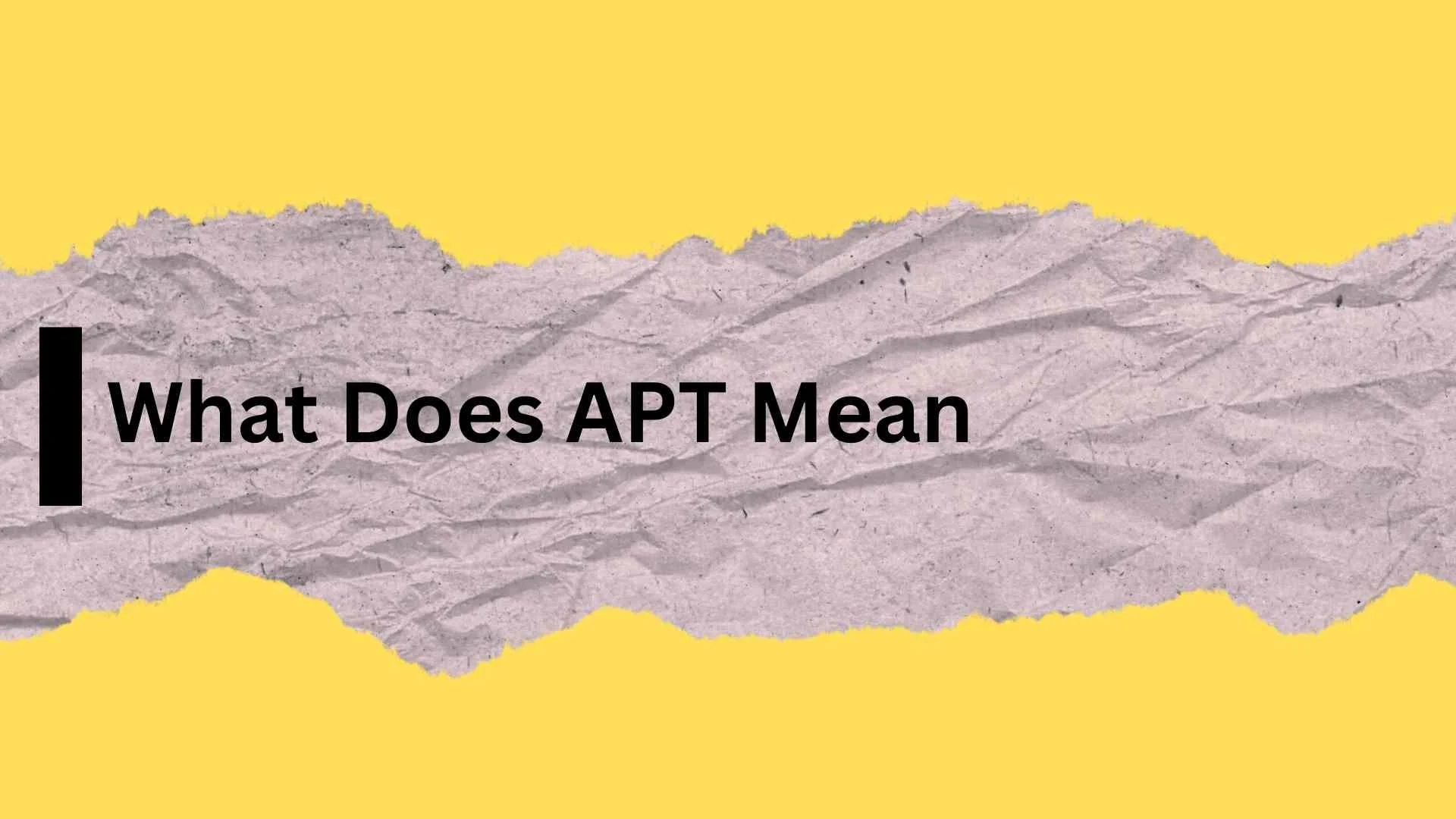 What Does APT Mean