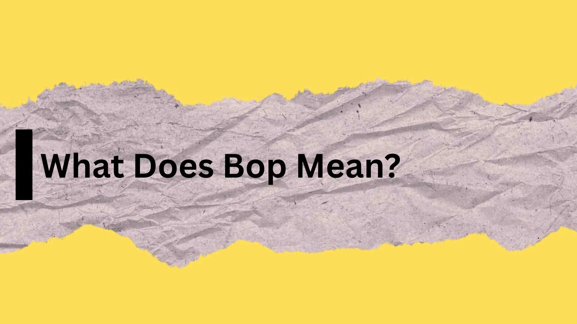 What Does Bop Mean?