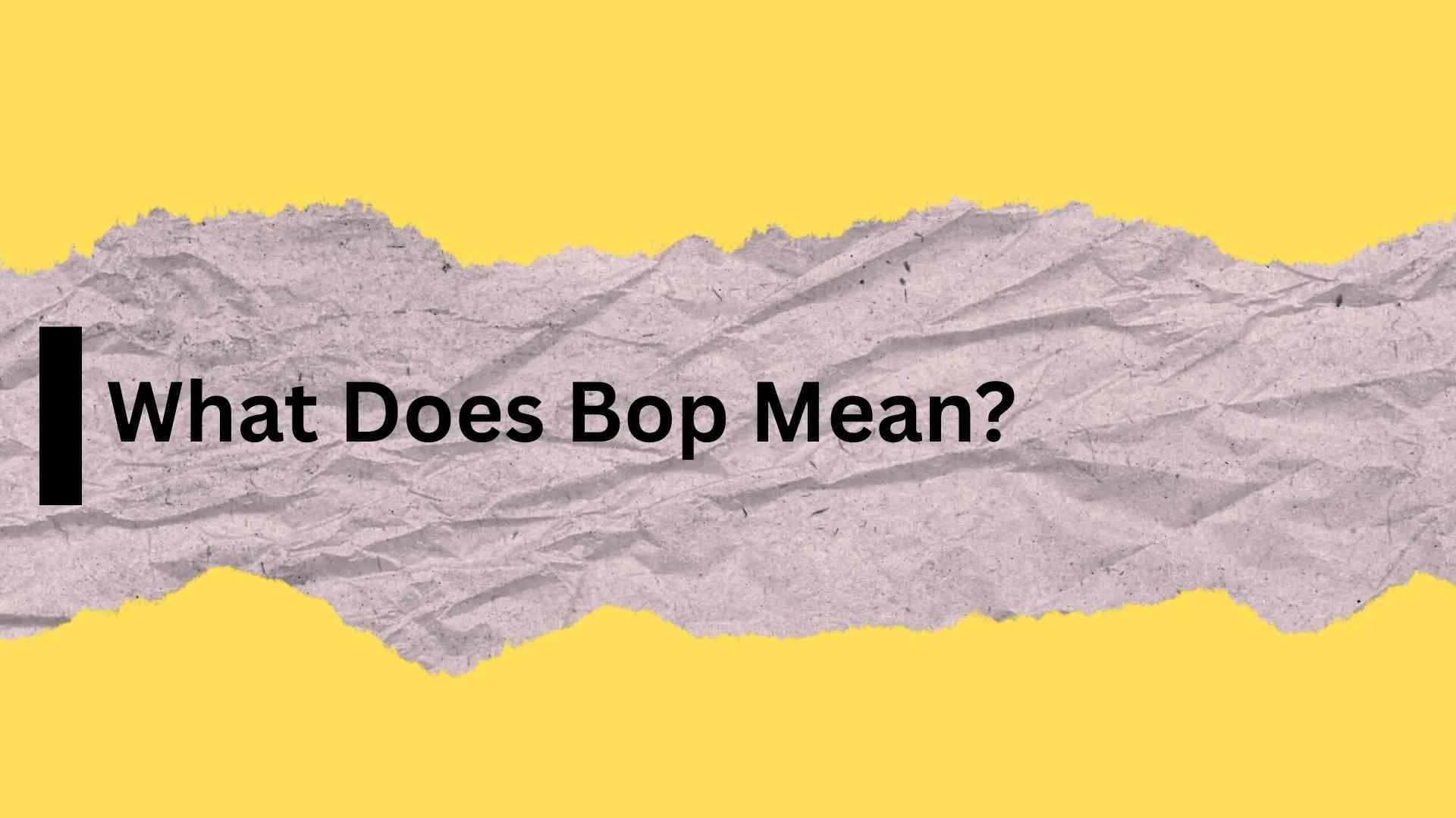 What Does Bop Mean?