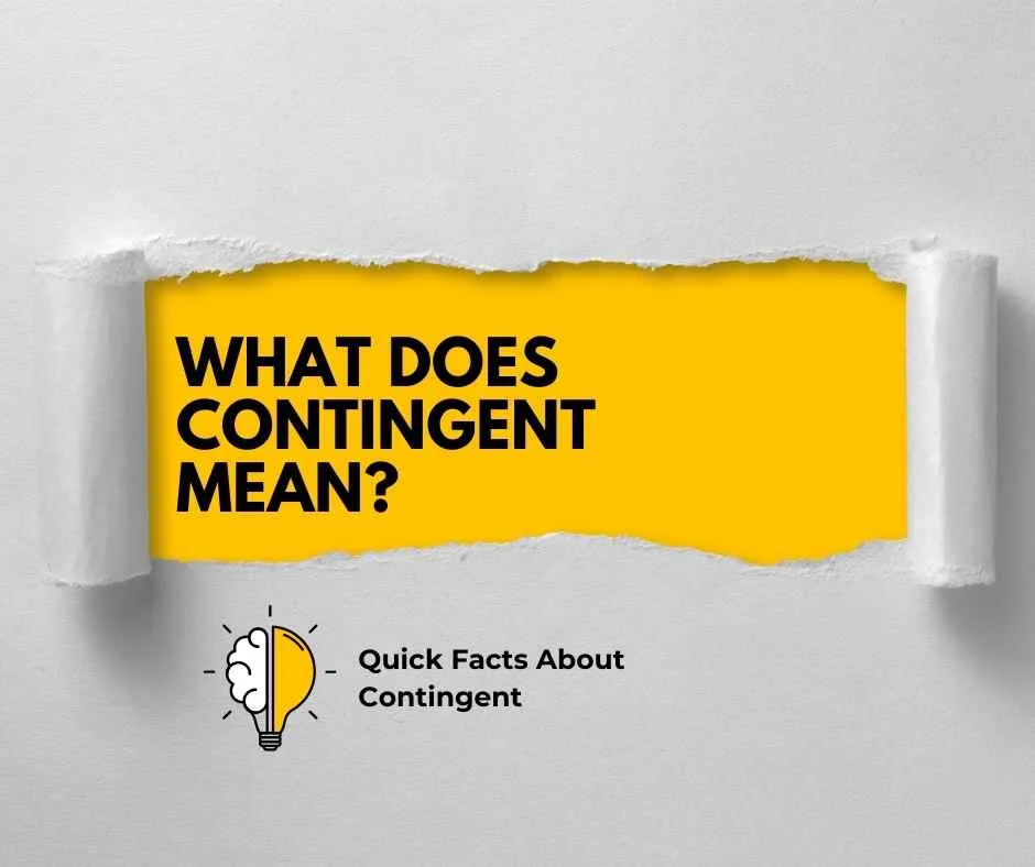What Does Contingent Mean?