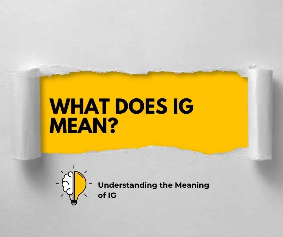 What Does IG Mean?