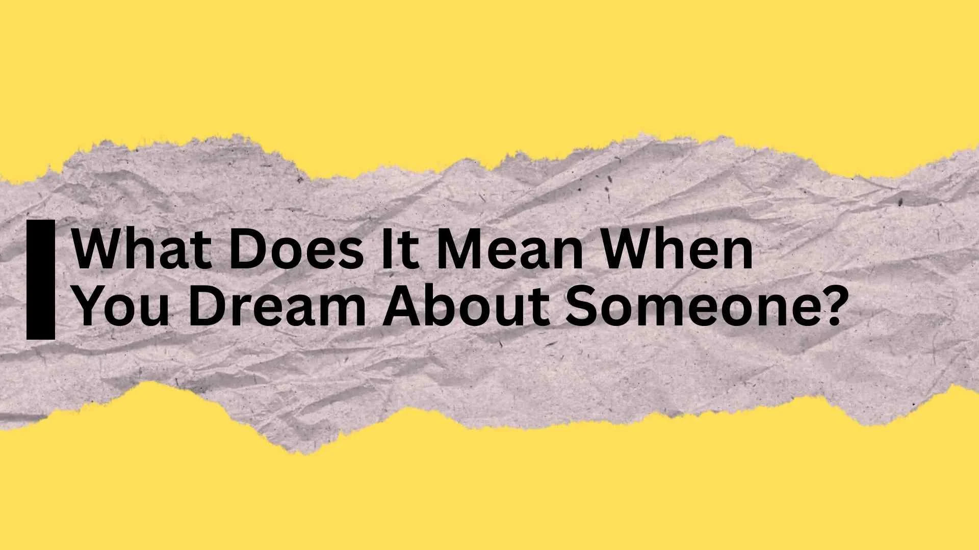 What Does It Mean When You Dream About Someone?