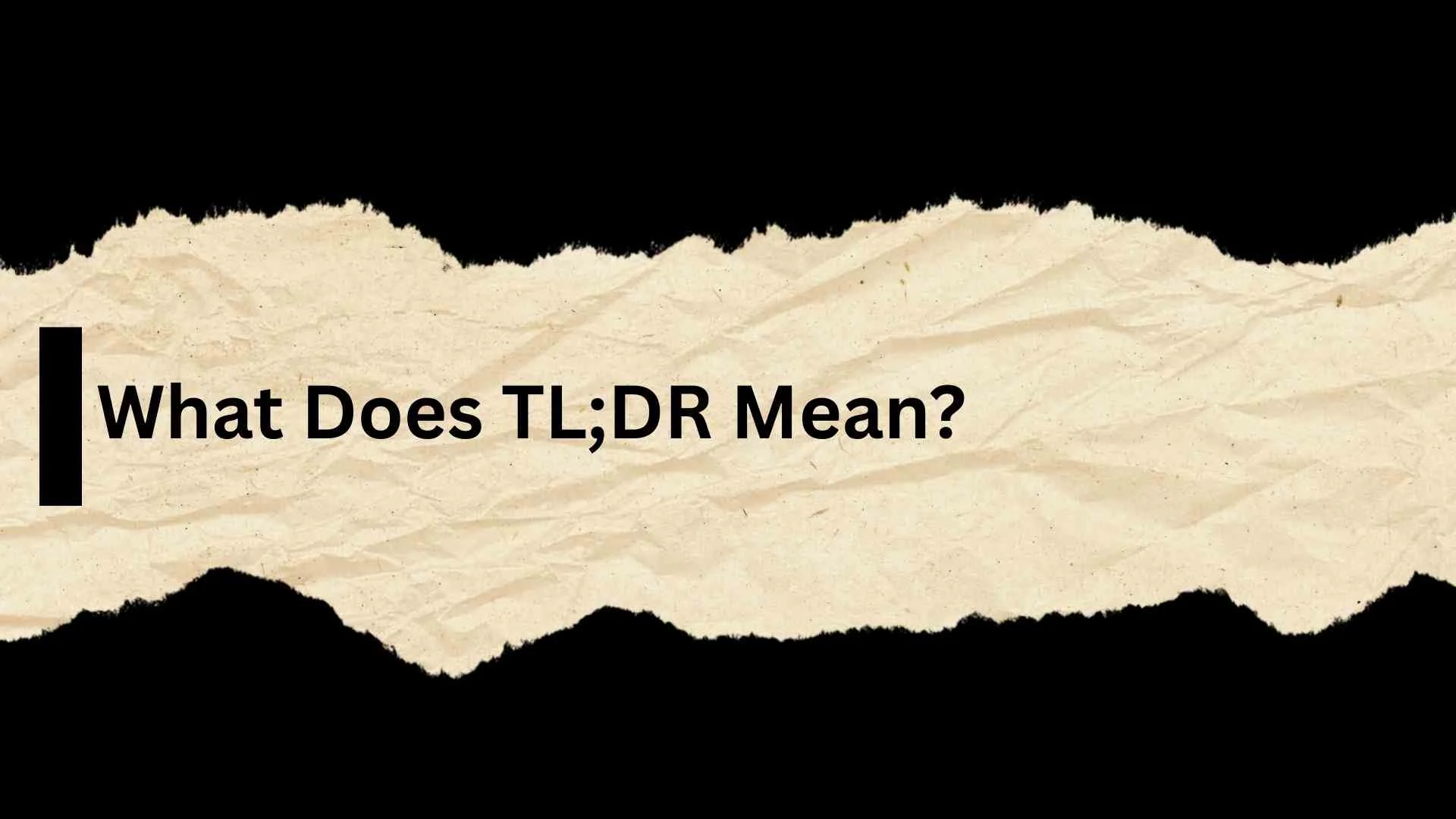 What Does TL;DR Mean? A Complete Guide to Understanding and Using TL;DR