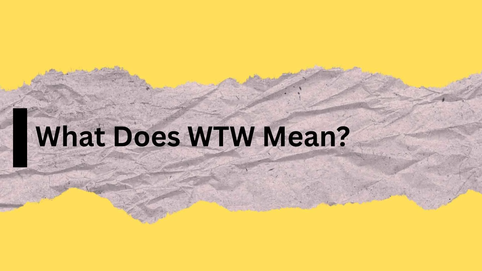 What Does WTW Mean?